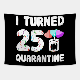 I Turned 25 In Quarantine Tapestry