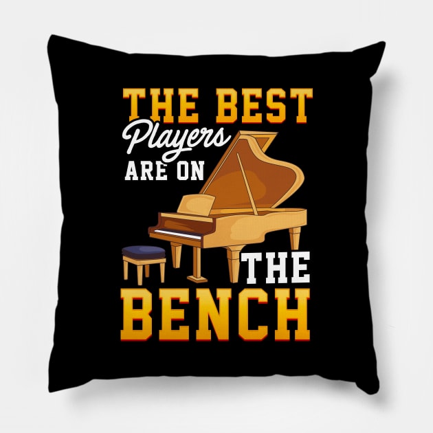 The Best Players Are On The Bench Cute Piano Pun Pillow by theperfectpresents