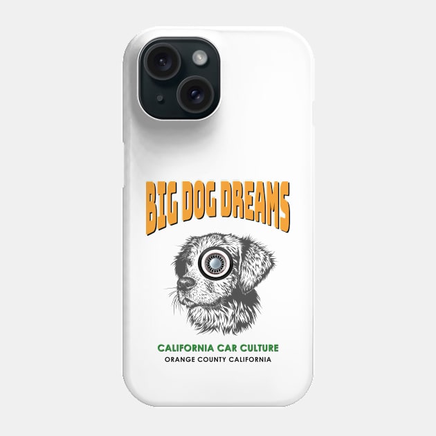 Classic Car Culture Big Dog Dreams California Phone Case by The Witness