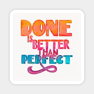Done is better than perfect Magnet