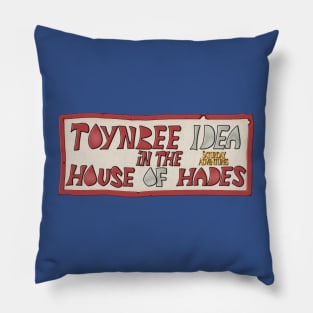 Toynbee Idea in the House of Hades Pillow