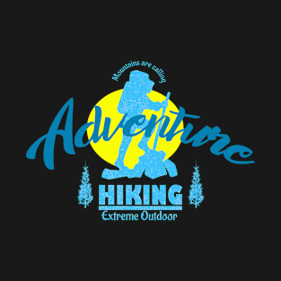Adventure hiking mountains are calling T-Shirt