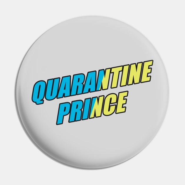 Quarantine Prince - My House is my Kingdom Pin by Cheel