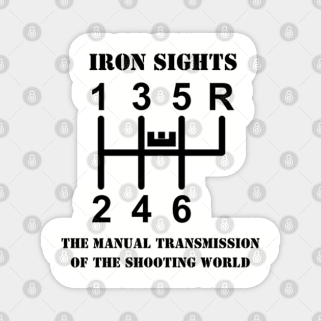 Iron Sights The Manual Transmission of the Shooting World Magnet by Desert Owl Designs