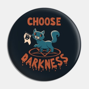 Choose Darkness by Tobe Fonseca Pin