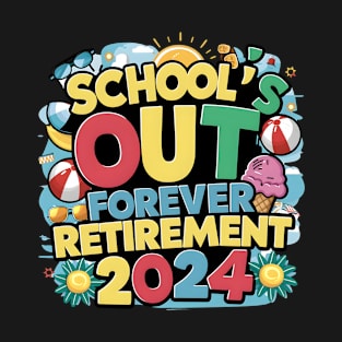 Celebrate Retirement School's Out Forever Funny Retirement T-Shirt