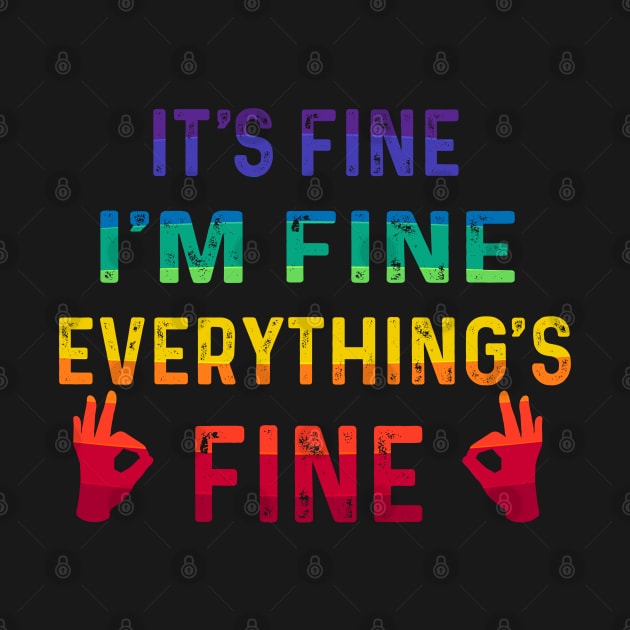 it's fine i'm fine everything's fine by Get Yours