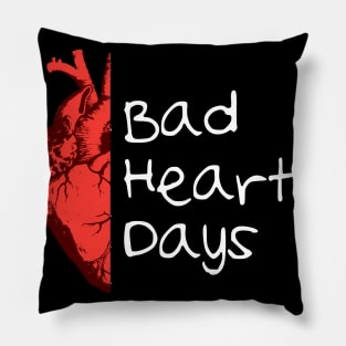 Bad heart days Pillow