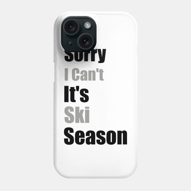 Sorry I Can't It's Ski Season, Skiing Lover Gift, Winter Sports Fan skier Phone Case by soukai