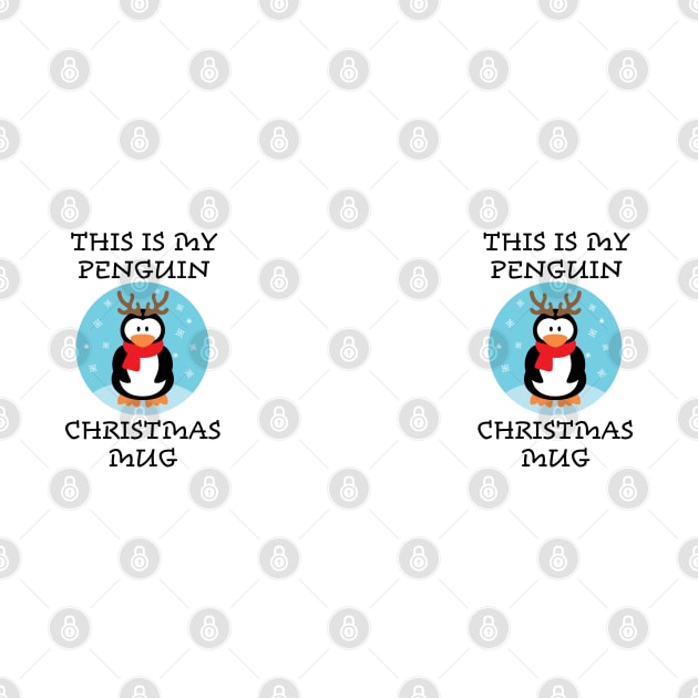 This is my Christmas penguin mug, This is my penguin Christmas mug by LookFrog