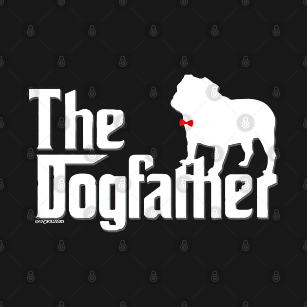 Bulldog Shirt - Bulldog dad by dogfather