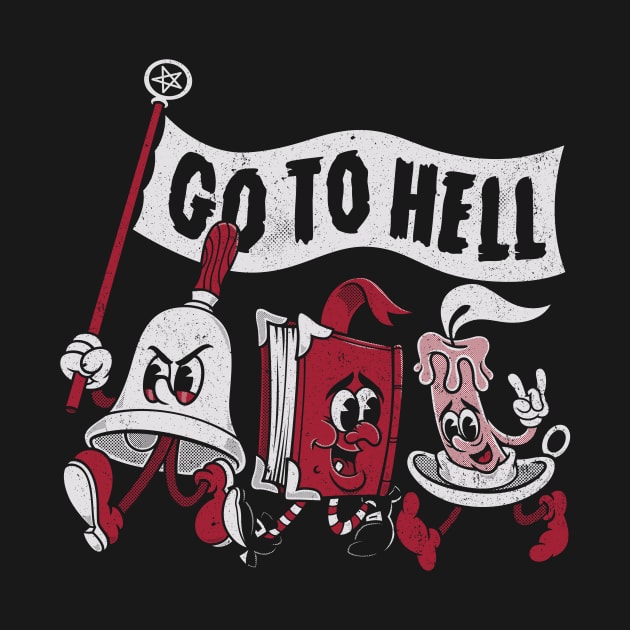 Go To Hell - Vintage Distressed Creepy Cute Rubber Hose Cartoon - Exorcise by Nemons