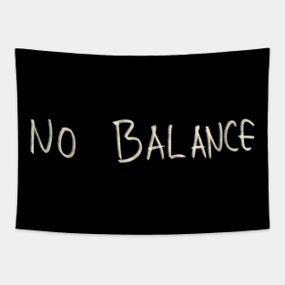 No Balance Tapestry