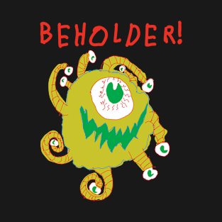 BEHOLDER! #2 T-Shirt