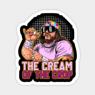 The Cream Of The Crop Macho Man Magnet