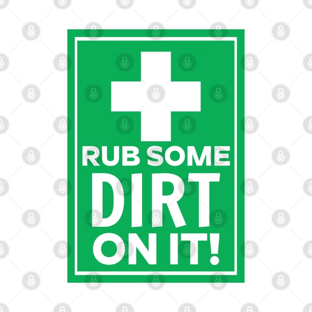 Rub Some Dirt on It by David Hurd Designs