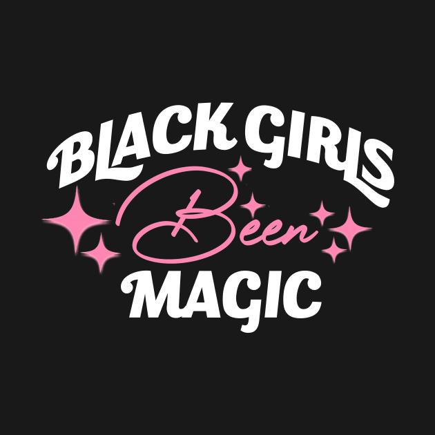 Black Girls Been Magic Slay Snack African American by artbooming