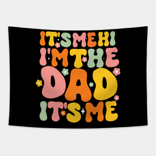 Groovy Fathers Day Its Me Hi I'm The Dad It's Me For Mens Funny Wife Daughter Tapestry