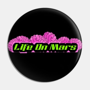 Life on Mars Pin