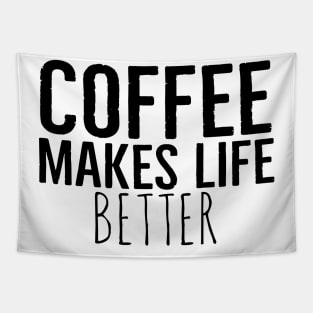 Coffee Makes Life Better Funny Tapestry