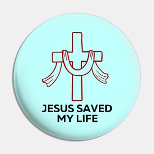 Jesus Saved My Life | Christian Saying Pin