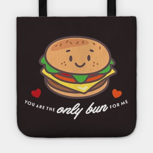 You are the only bun for me Tote