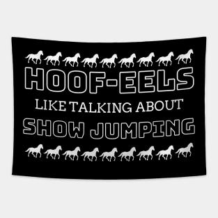 HOOF-eels Like Talking About Show Jumping Tapestry