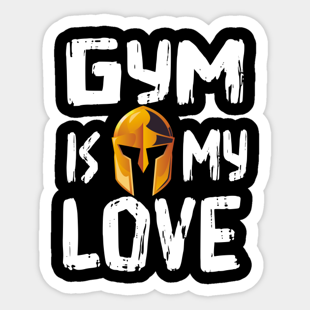 Gym Is My Love T Shirt Gym Wear Bodybuilding Sticker Teepublic