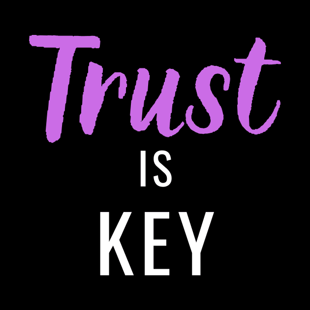 Trust is Key by Closer T-shirts