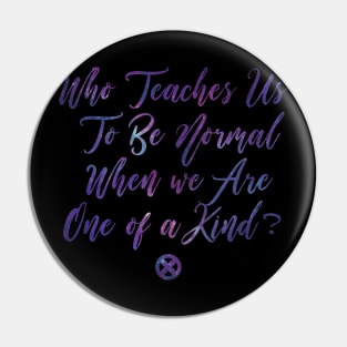 Who Teaches Us To Be Normal Pin