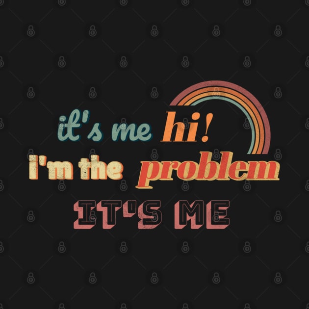 Its me hi im the problem Its me by dentikanys