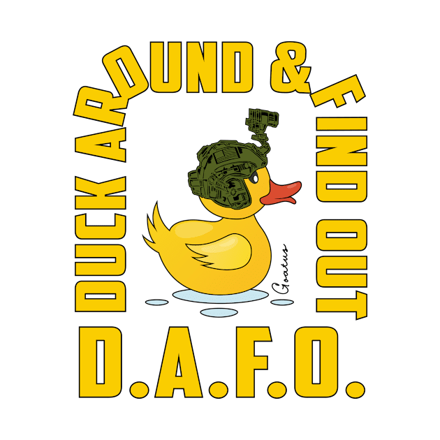 DAFO DUCK AROUND & FIND OUT by MilitaryGradeDesigns