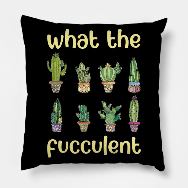 What The Fucculent Pillow by kimmygoderteart