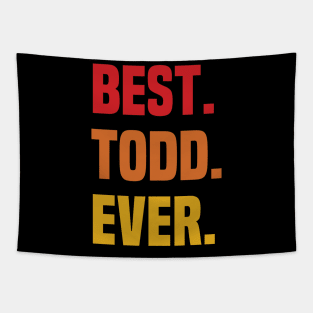 BEST TODD EVER ,TODD NAME Tapestry