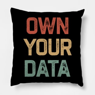 Own Your Data Pillow