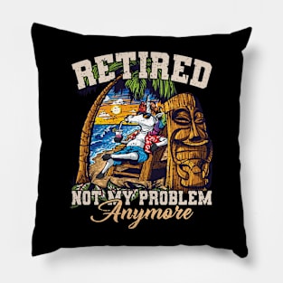 Retired 2023 Not My Problem Anymore Pillow