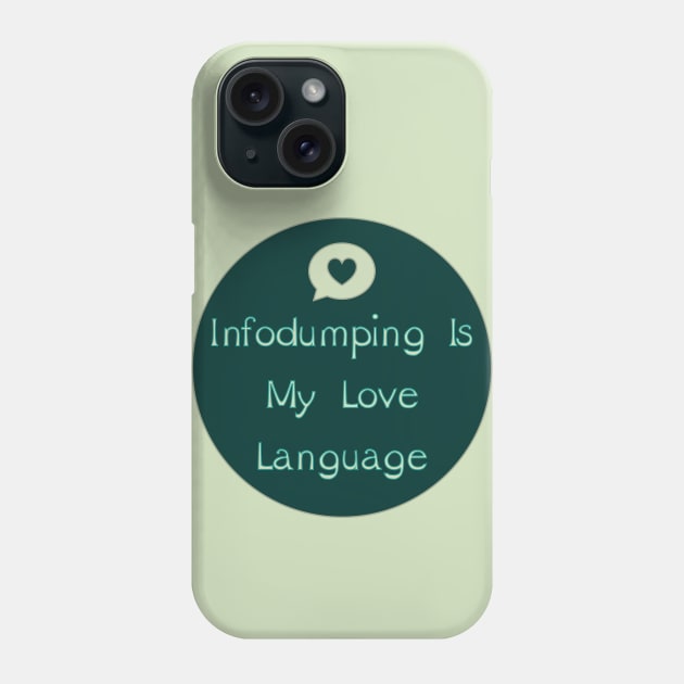 Infodumping with Back Logo Phone Case by LondonAutisticsStandingTogether