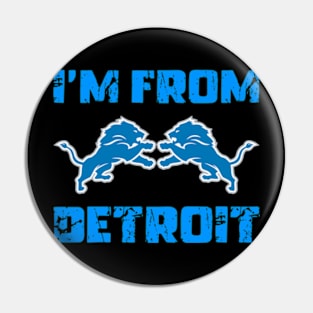 I’m From Detroit Lions Michigan Lover Pin