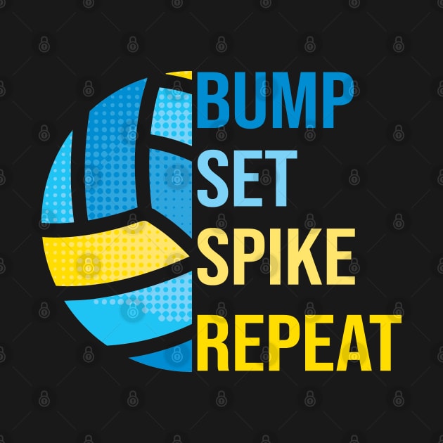 Volleyball - Bump Set Spike Repeat by Kudostees