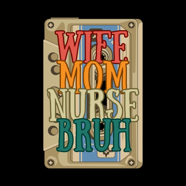 Wife Mom Nurse Bruh - Superpowers United by Heroic Rizz