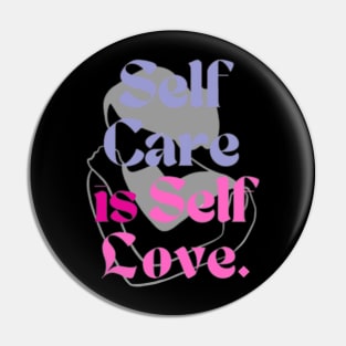 Self Care Is Self Love Pin