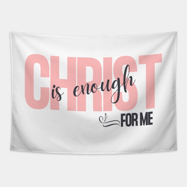 Christ is Enough for Me V19 Tapestry by Family journey with God