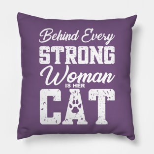 Behind Every Strong Woman Is Her Cat, Cat Quote, Cat Mom, Strong Woman Quote, Funny Cat Quote Pillow