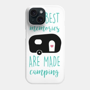 The best memories are made camping Phone Case