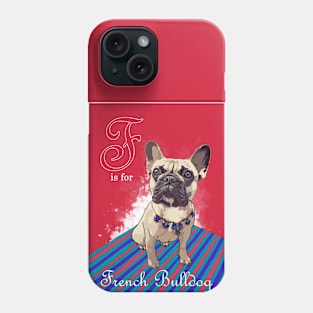 F is for French Bulldog Phone Case