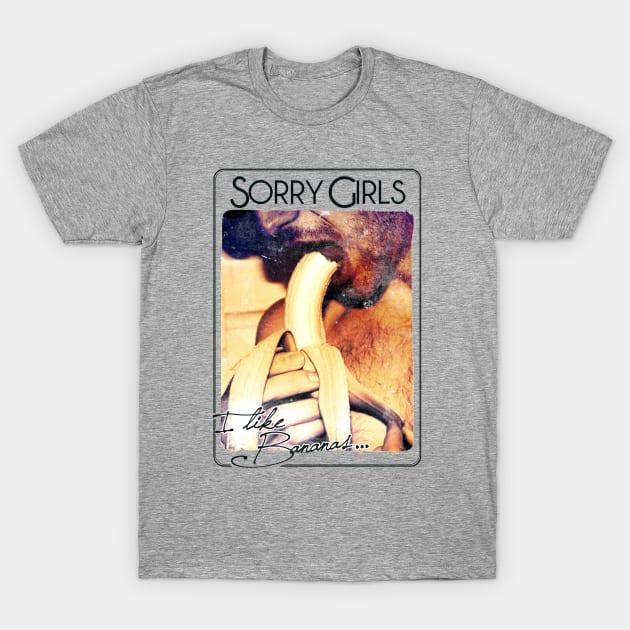 Mens Sorry Girls I Suck Dick Funny Banana Gay Sex Humor T Shirt Mens Sorry Girls I Suck Dick Funny Banana Gay Sex Humor T Shirt