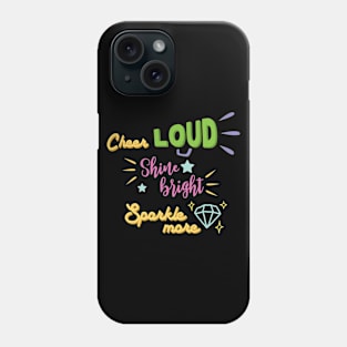 cheer loud Phone Case