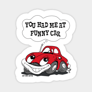 Funny Car, You had me at Funny Car character art Magnet