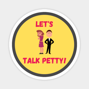 Let's Talk Petty! logo Magnet