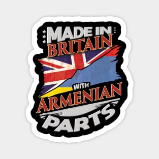 Made In Britain With Armenian Parts - Gift for Armenian From Armenia Magnet